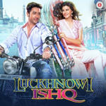 Luckhnowi Ishq (2015) Mp3 Songs